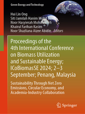 cover image of Proceedings of the 4th International Conference on Biomass Utilization and Sustainable Energy; ICoBiomasSE 2024; 2–3 September; Penang, Malaysia